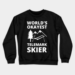 World's Okayest Telemark Skier - Skiing Crewneck Sweatshirt